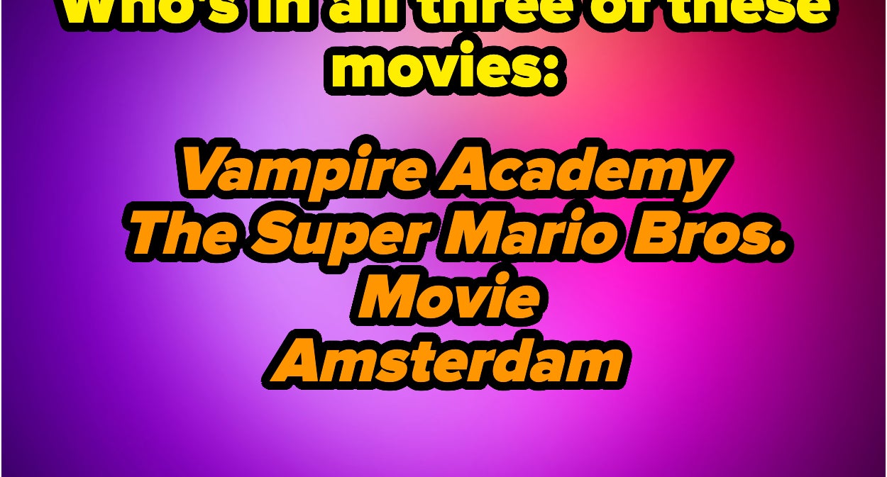 Image with a gradient background asking, &quot;Who's in all three of these movies: Vampire Academy, The Super Mario Bros Movie, Amsterdam&quot;