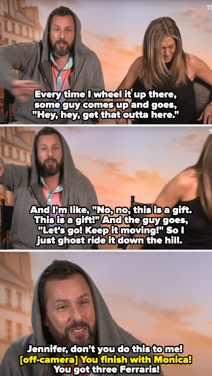 Adam jokes that a man tells him to get the Ferraris away from Jennifer's house, and she walks out and tells him to finish the interview himself