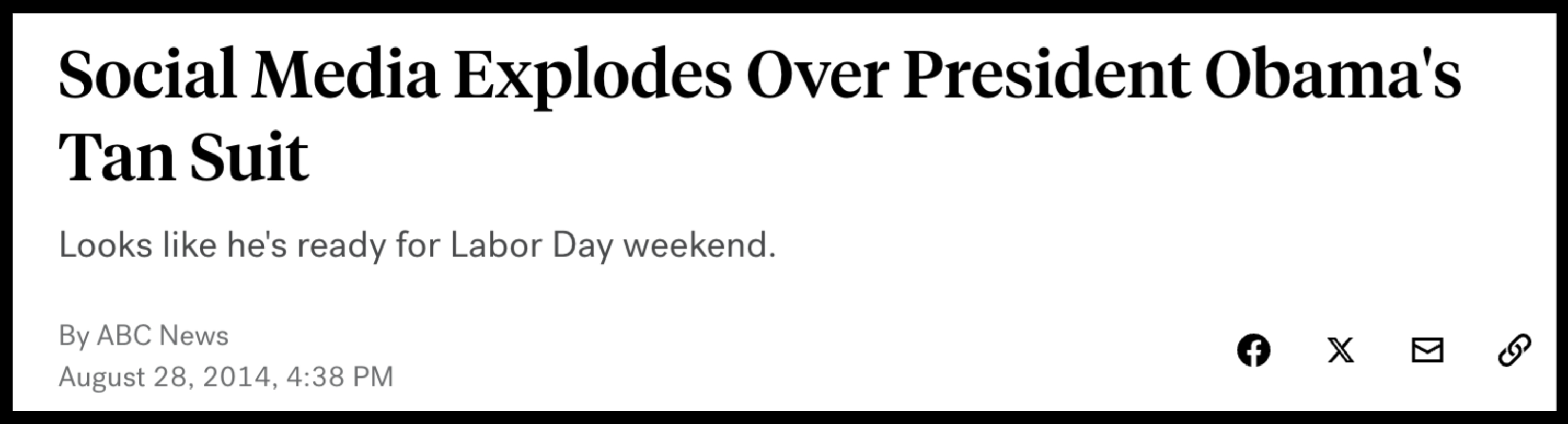 Headline: Social Media Explodes Over President Obama's Tan Suit. Subheadline: Looks like he's ready for Labor Day weekend. By ABC News, August 28, 2014, 4:38 PM