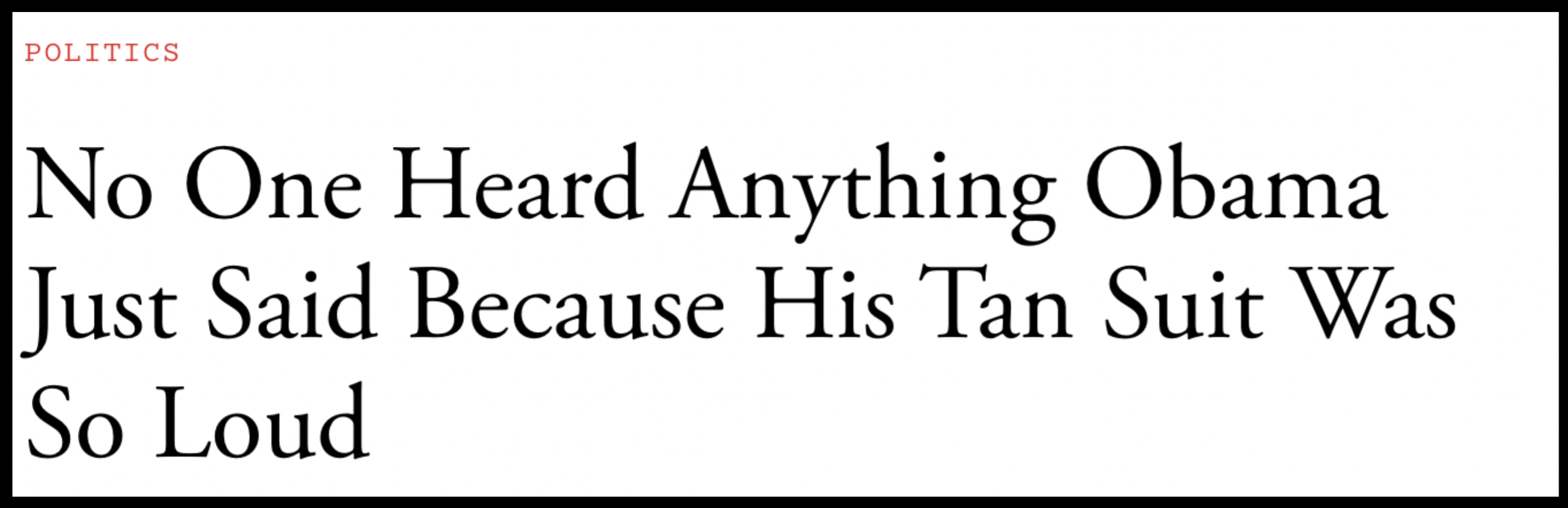 The headline reads: "No One Heard Anything Obama Just Said Because His Tan Suit Was So Loud."