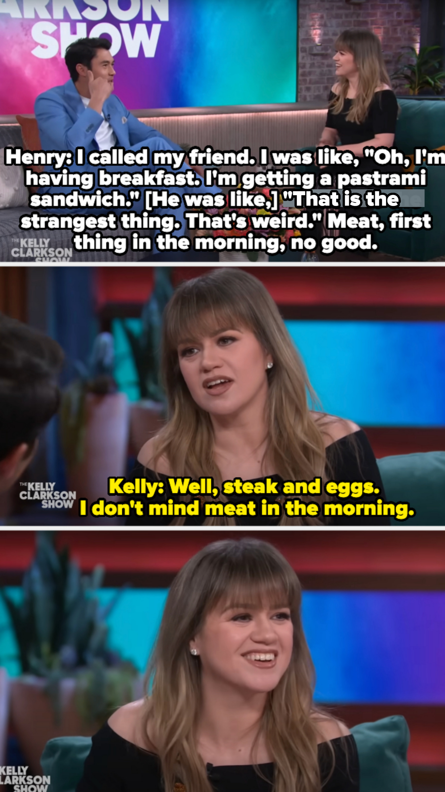 Henry mentions his friend finding it strange to eat a pastrami sandwich for breakfast, and Kelly says she "doesn't mind meat in the morning"