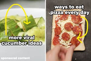 Left: Sliced cucumbers in a bowl with text "more viral cucumber ideas." Right: Bread with cheese, marinara, pepperoni, and text "ways to eat pizza every day."