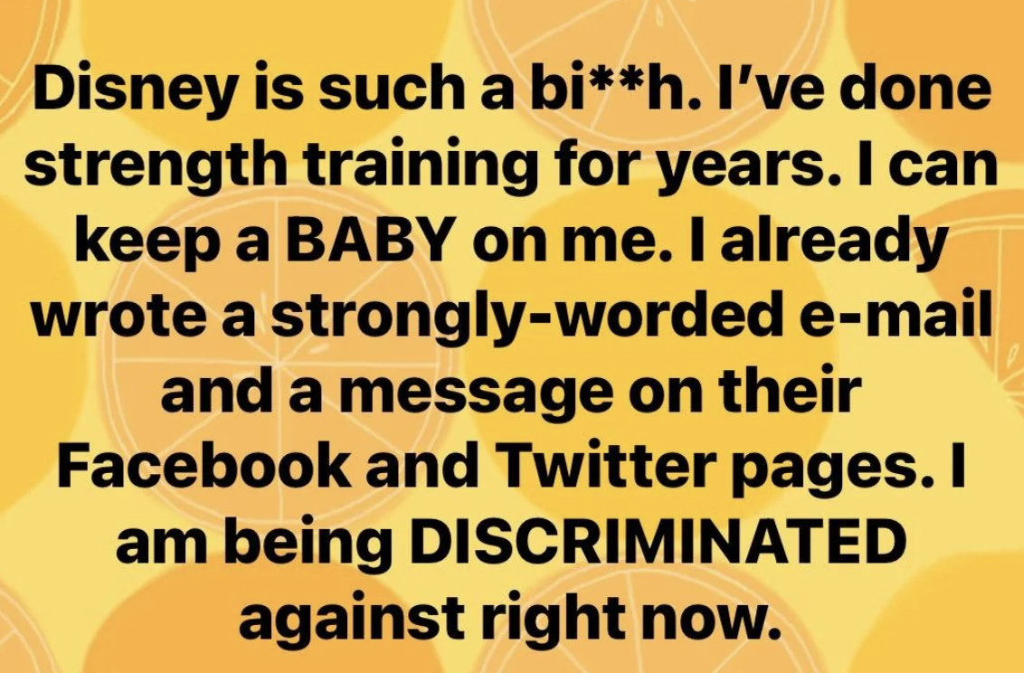Yellow text background with a message expressing frustration towards Disney, mentioning strength training, carrying a baby, and claiming discrimination