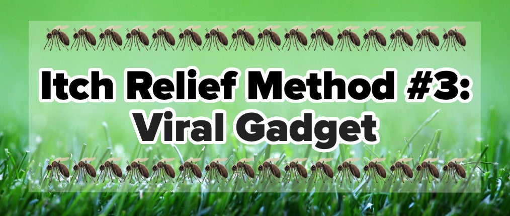 "Itch Relief Method #3: Viral Gadget" text with mosquito graphics