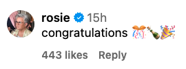 Rosie comments, "congratulations," with party and champagne emoji. The comment has 443 likes and no replies