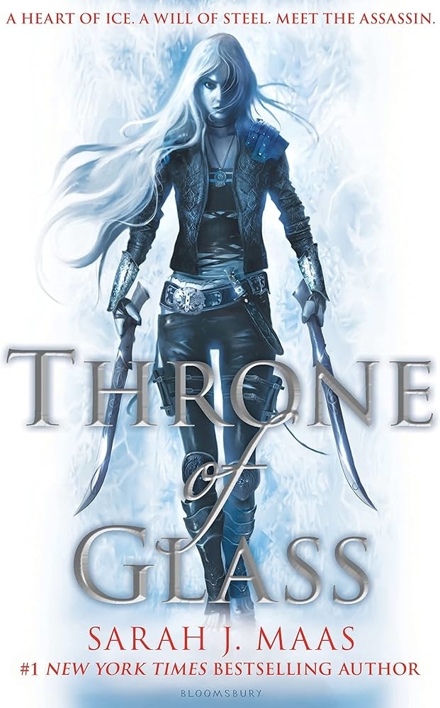 Book cover for "Throne of Glass" by Sarah J. Maas. A white-haired female warrior holding two swords with text: "A heart of ice. A will of steel. Meet the assassin."