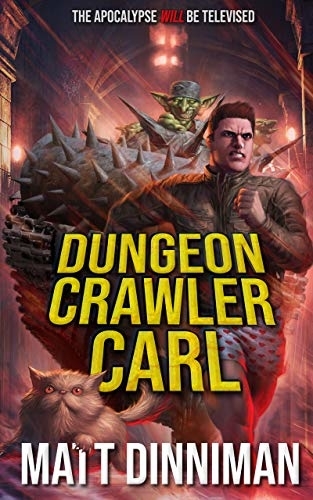 Book cover of "Dungeon Crawler Carl" by Matt Dinniman, showing a man holding a weapon, a menacing figure behind him, and a cat-like creature in the foreground
