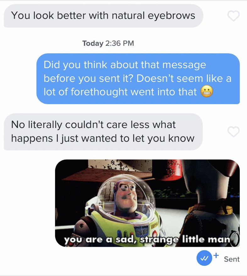 Text conversation with an insult about eyebrows and a meme response. Buzz Lightyear meme reads, &quot;you are a sad, strange little man.&quot;