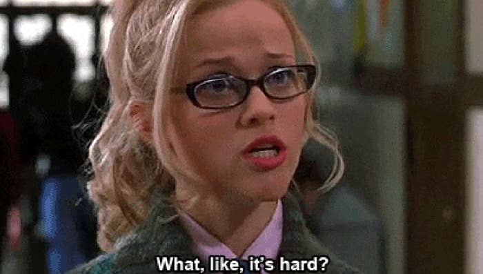Reese Witherspoon as Elle Woods in "Legally Blonde" saying, "What, like, it's hard?"