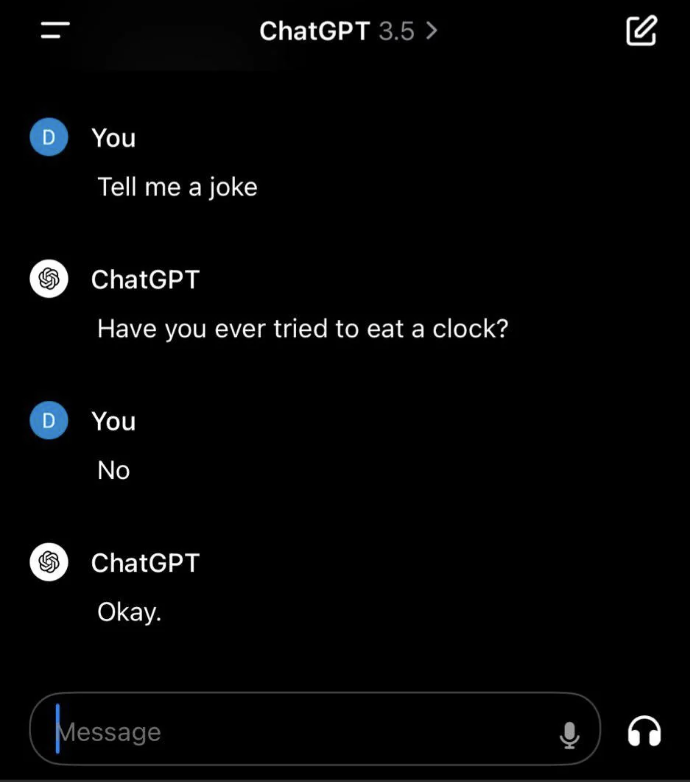 A message exchange shows a person asking ChatGPT to tell a joke. ChatGPT responds with, "Have you ever tried to eat a clock?" The person replies, "No." ChatGPT ends with, "Okay."
