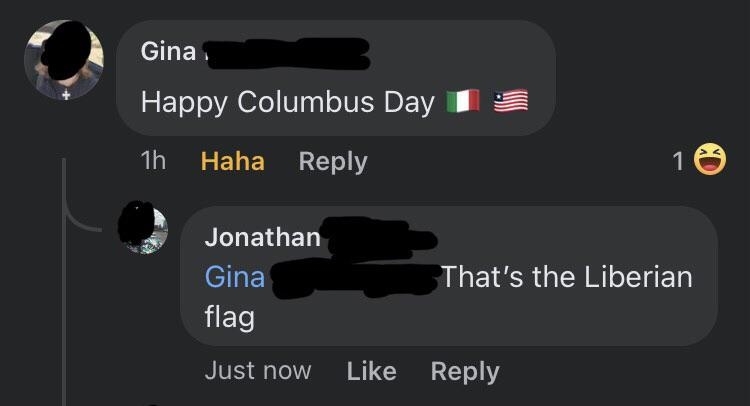 Gina comments, "Happy Columbus Day" with an Italian and U.S. flag emoji, Jonathan responds, "That's the Liberian flag."