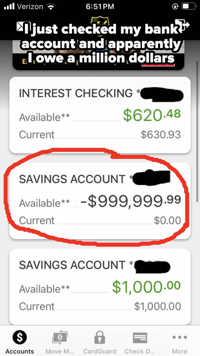 **Bank account balances shown on an app screen:**Interest Checking: $620.48 available, $630.93 current.Savings Account 1: -$999,999.99 available, $0.00 current.Savings Account 2: $1,000.00 available and current