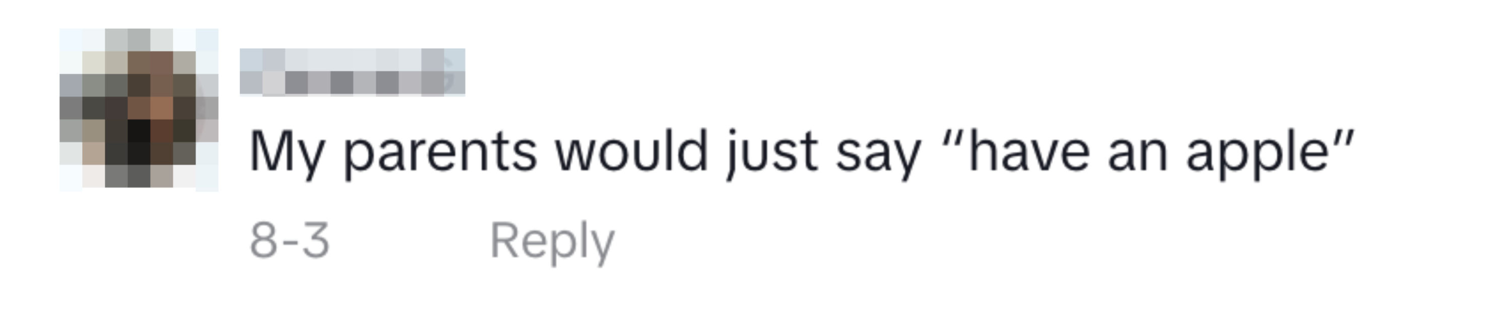 ConnorG comments, "My parents would just say 'have an apple.'"