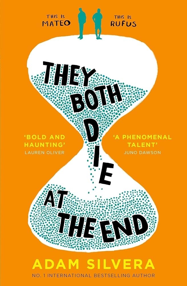 Book cover of "They Both Die at the End" by Adam Silvera, featuring an hourglass shape and quotes from Lauren Oliver and Juno Dawson praising the book