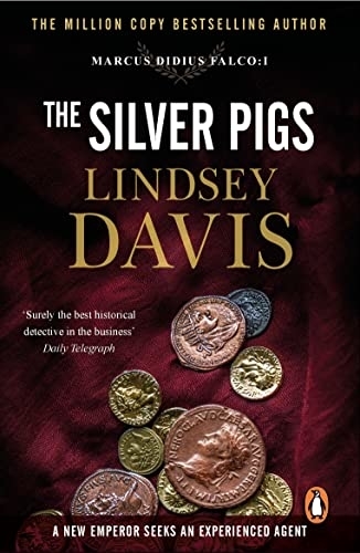 Book cover of "The Silver Pigs" by Lindsey Davis. Features coins and text: "The Million Copy Bestselling Author," "Marcus Didius Falco: I," and "A new emperor seeks an experienced agent."