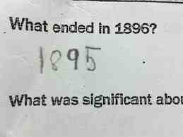 A handwritten answer to a question about what ended in 1896, incorrectly stating "1895"