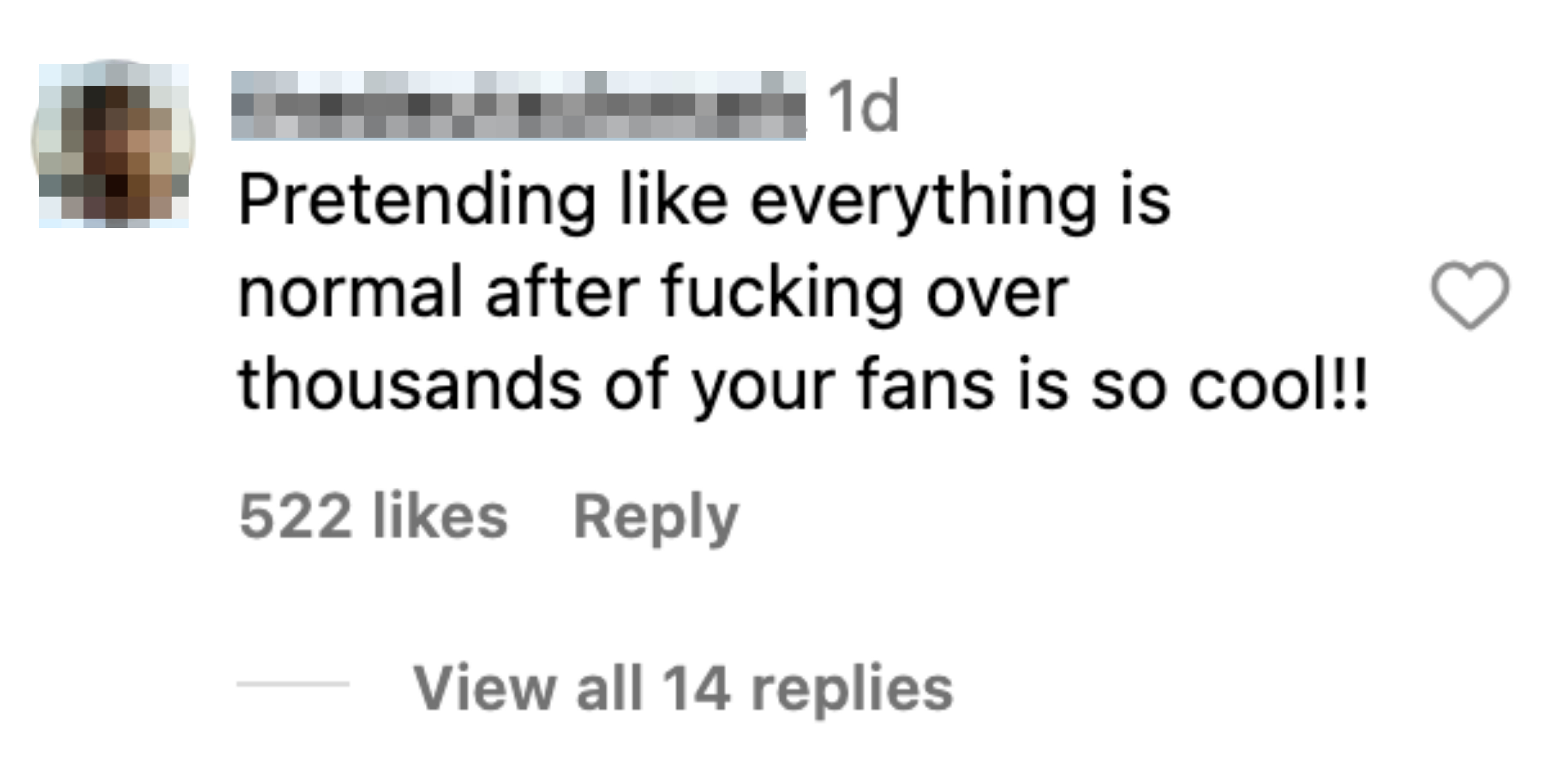 Instagram comment from &quot;thedeutschmark&quot; saying &quot;Pretending like everything is normal after f***ing over thousands of your fans is so cool!!&quot; with 522 likes