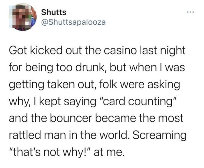 Tweet from Shutts (@Shuttsapalooza) about being kicked out of a casino for being too drunk and jokingly blaming "card counting," causing a bouncer to react strongly