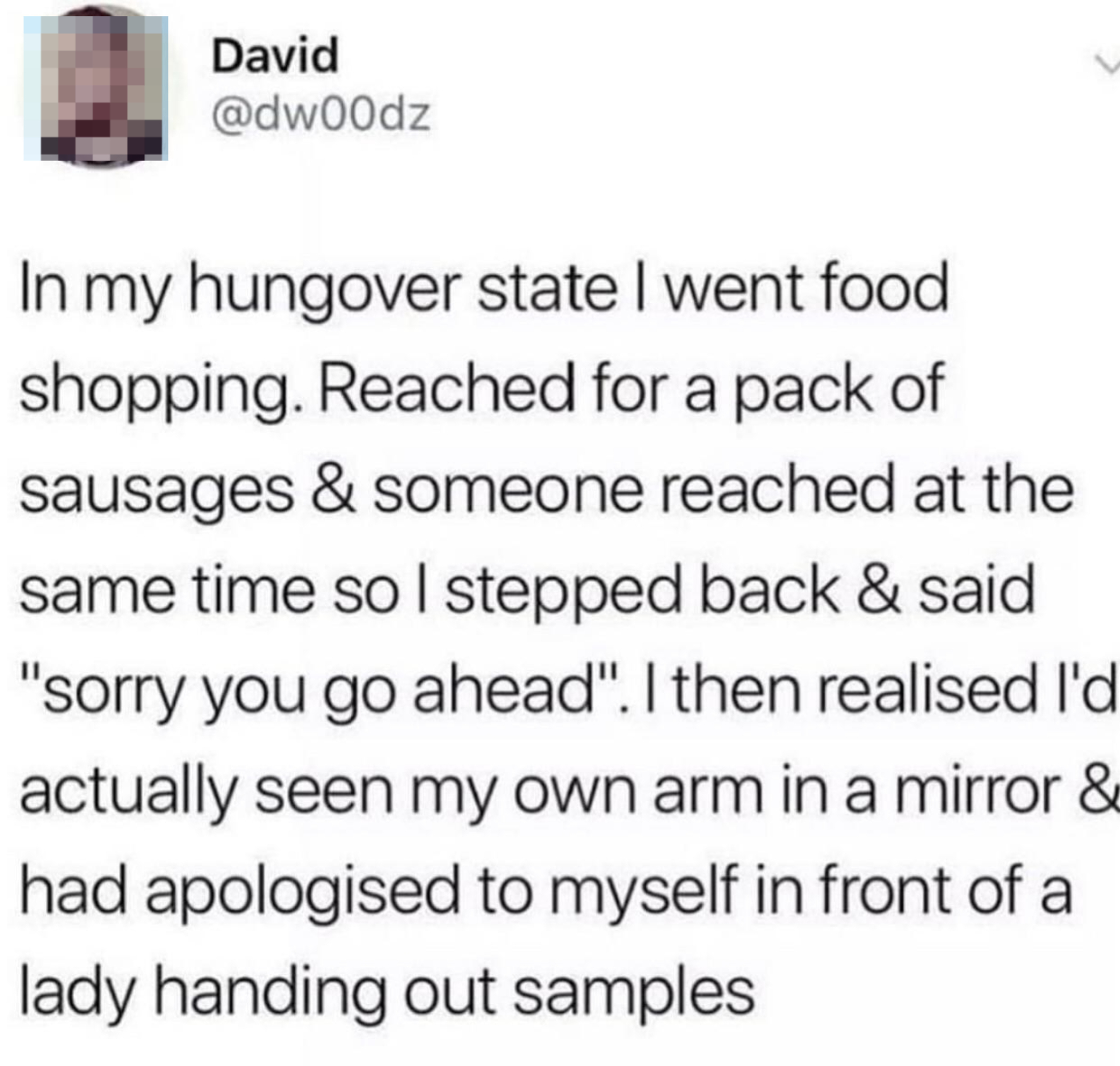 A tweet from David (@dw00dz) recounting a humorous story where he apologized to his own reflection in a mirror, thinking it was another person