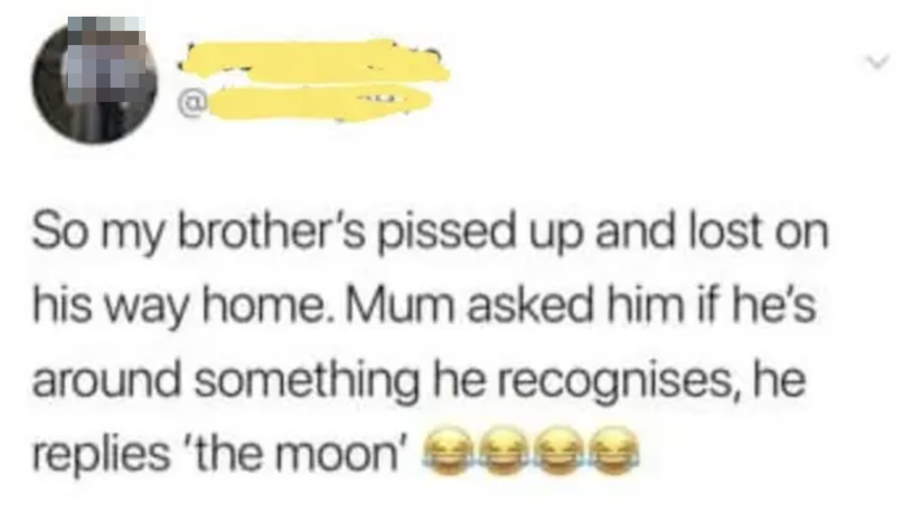A tweet humorously describes a lost drunk man identifying his location as "the moon". Four laughing emojis follow. Text includes two large highlighted names