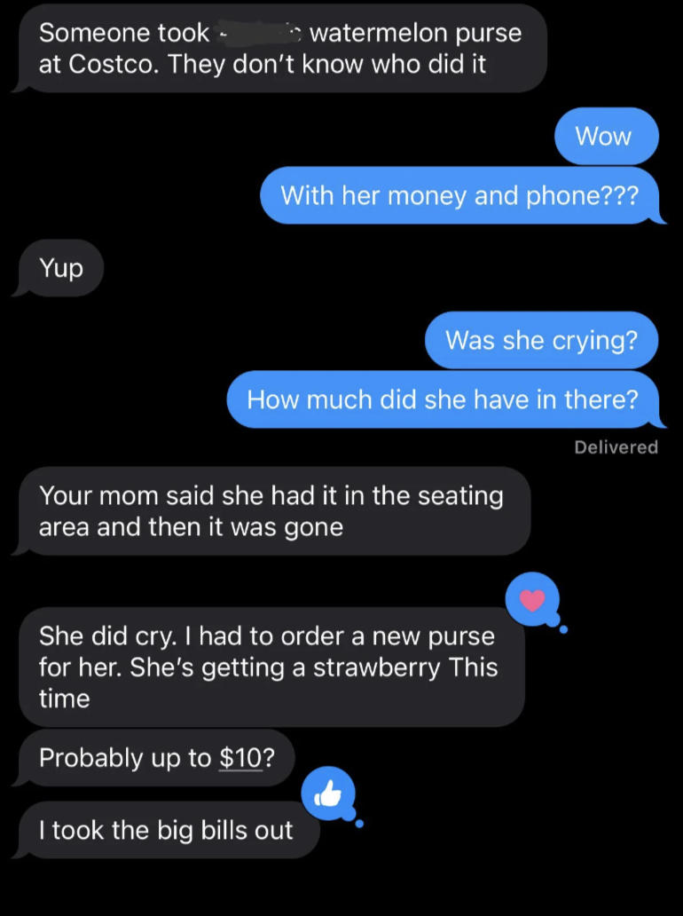 Text conversation about someone taking a watermelon purse with money and phone from Costco. The victim cried and a new purse was ordered