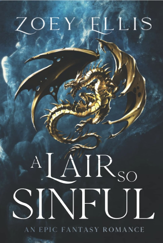 Cover of "A Lair So Sinful" by Zoey Ellis. It shows a golden dragon on a dark, smoky background, described as an epic fantasy romance