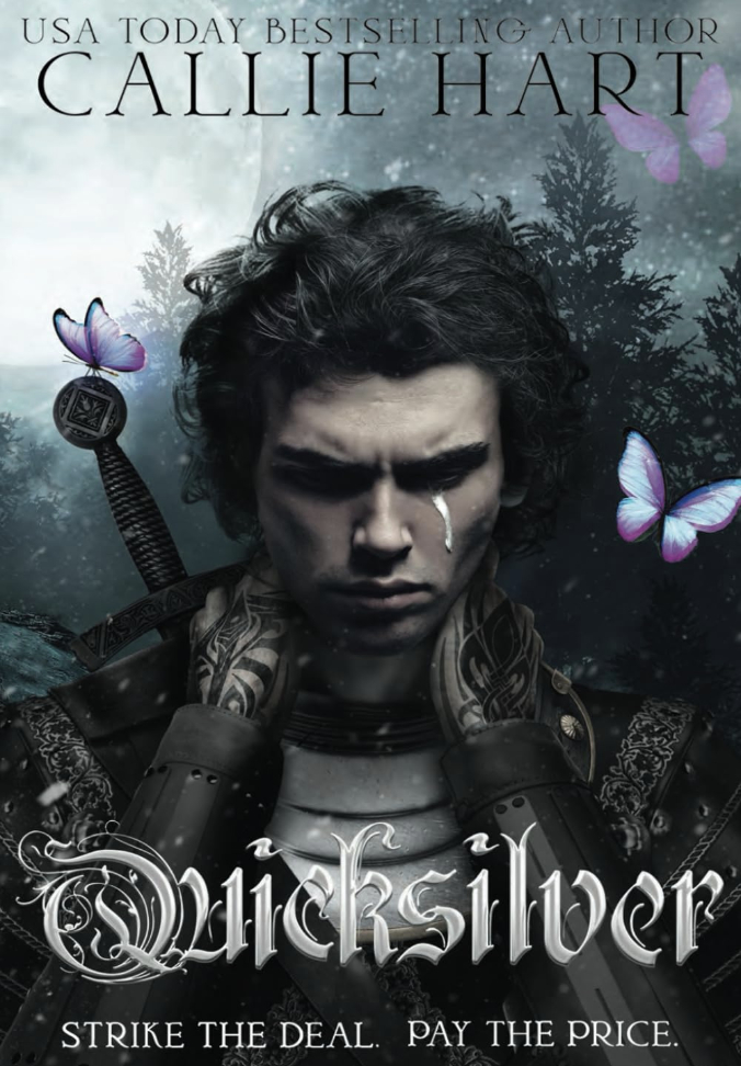 Book cover of "Quicksilver" by Callie Hart, featuring a somber character in armor with butterflies, and tagline: "Strike the deal. Pay the price."