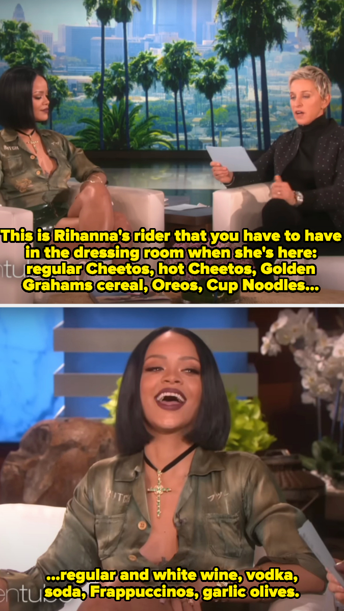 RihEllen reads a list of items Rihanna requests in her dressing room: regular Cheetos, hot Cheetos, Golden Grahams cereal, Oreos, Cup Noodles, regular and white wine, vodka, soda, Frappuccinos, and garlic olives