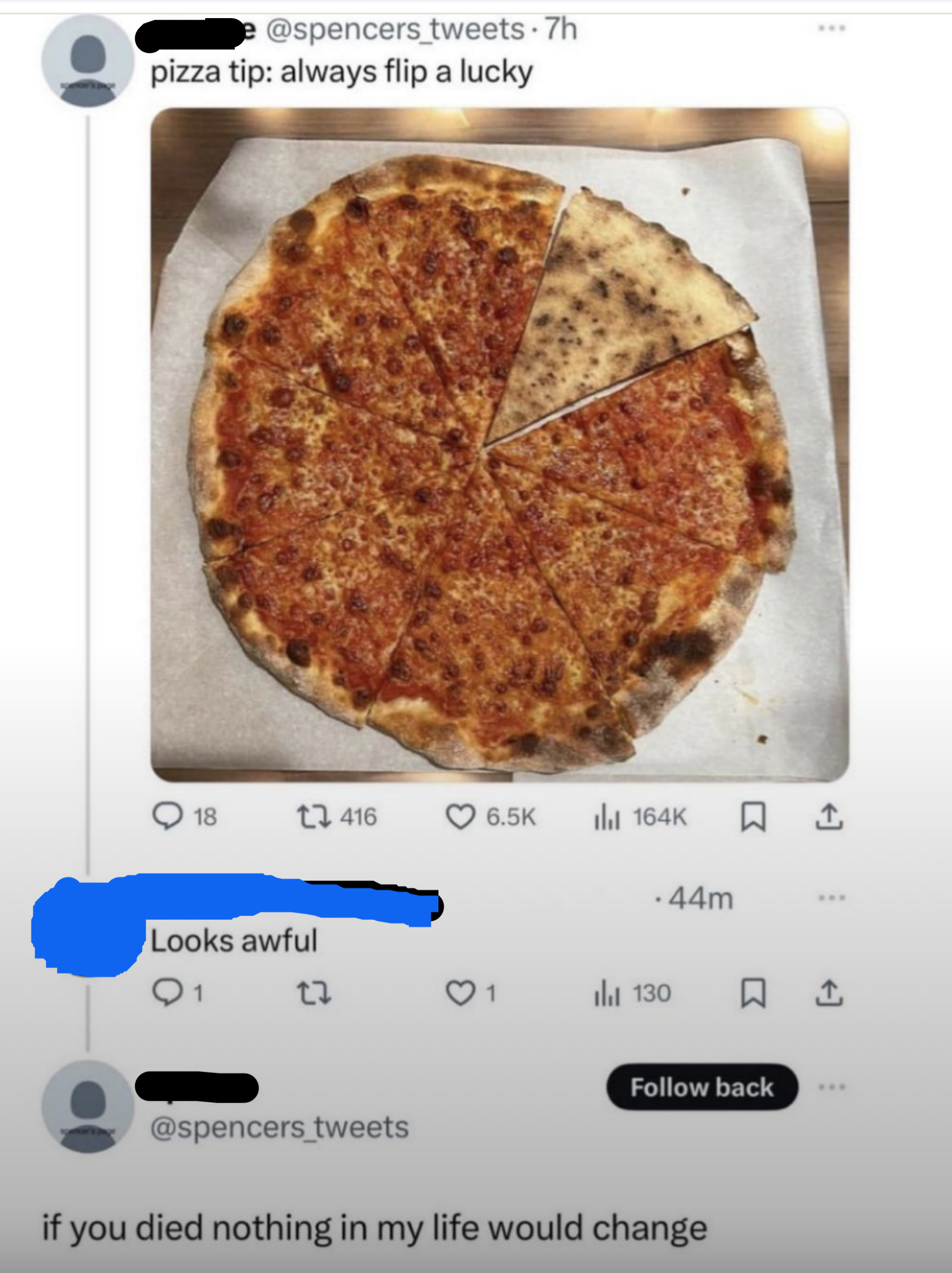Pizza splitting tech: always flip a lucky. User @spencers_tweets shares a half-burnt pizza. Commenter finds it awful. Latter tweet: "if you died nothing in my life would change."