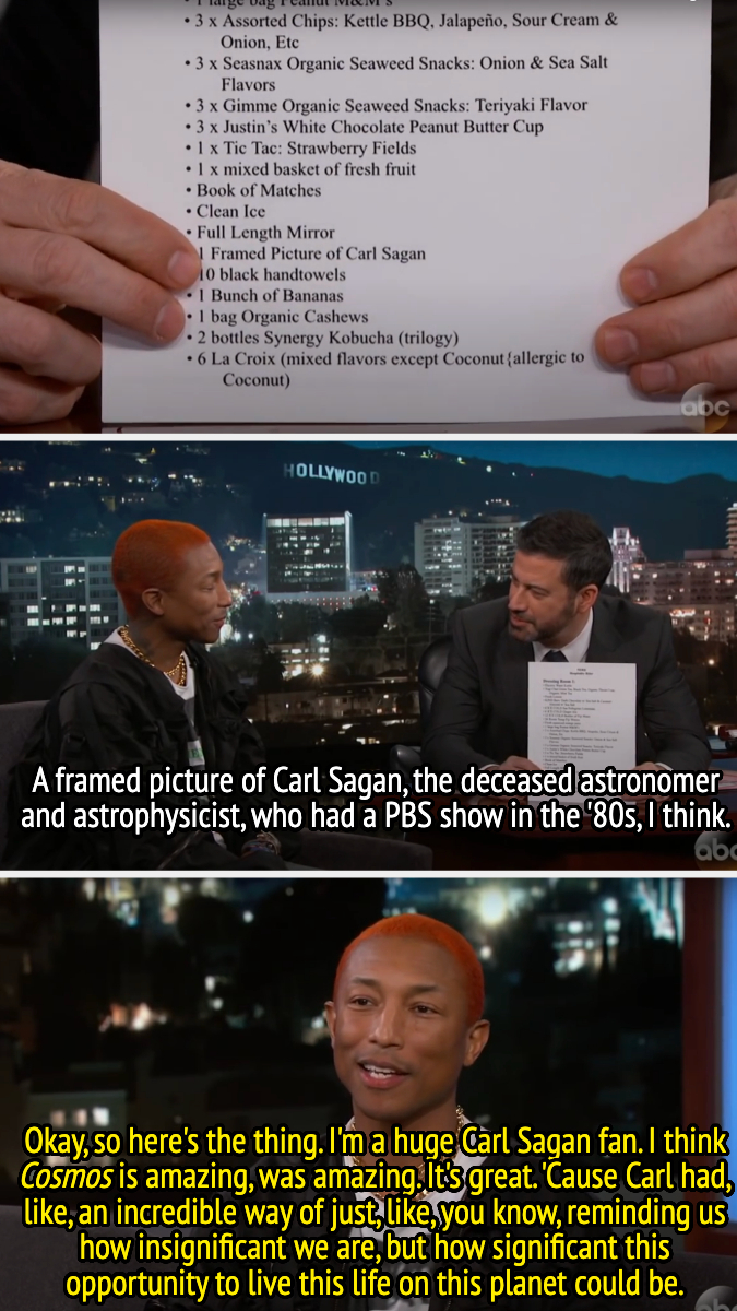 Jimmy highlights the request for a framed picture of Carl Sagan, and Pharrell says how much he admires Carl Sagan and his work