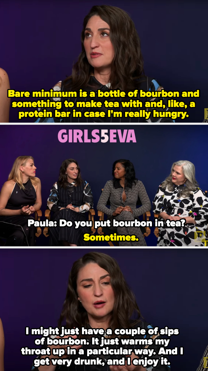 Sara says her bare minimum is bourbon, something to make tea with, and a protein bar, and she drinks bourbon because it warms her throat up and she enjoys getting drunk