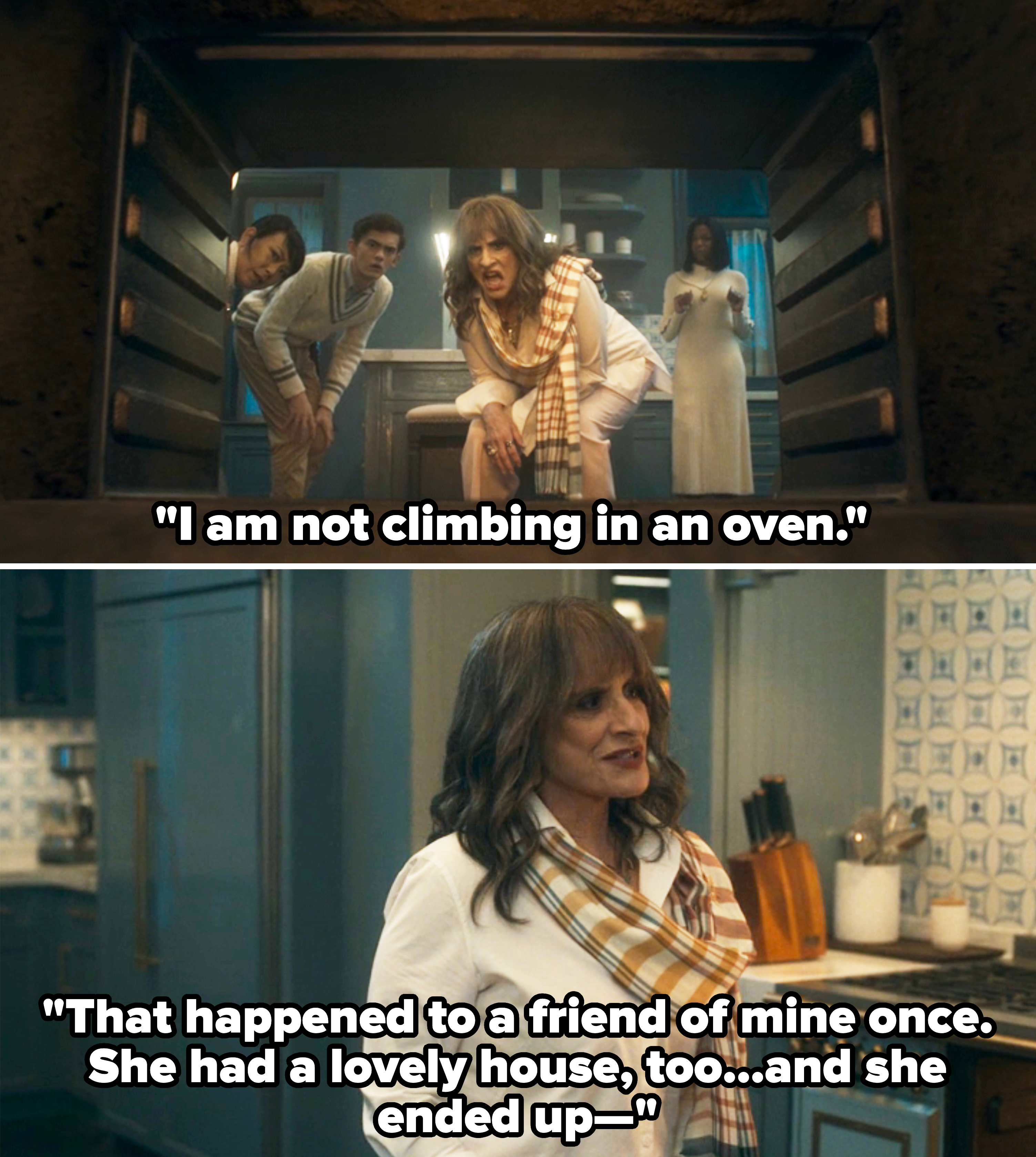 Lilia saying, "That happened to a friend of mine once. She had a lovely house, too. And she ended up" after referencing her friend who had a problem climbing into an oven