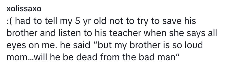 A user named xolissaxo shared a post saying their 5-year-old worriedly asked, "Will he be dead from the bad man?" after being told not to save his brother and listen to the teacher