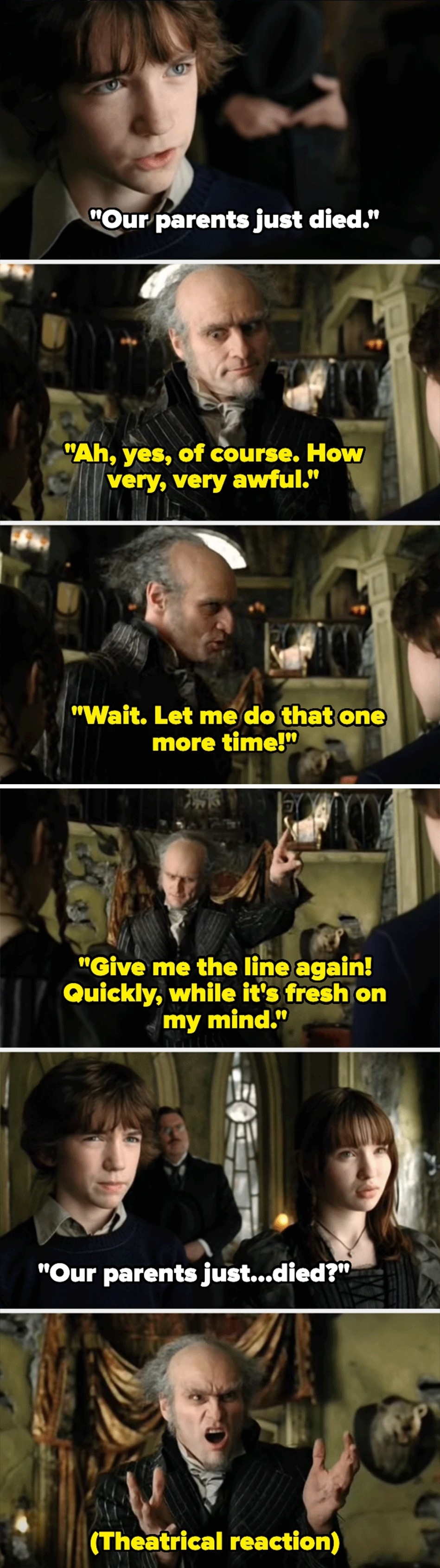 Memetic comic with eight images of characters saying lines: "Our parents just died," "Ah, yes, how very awful," "Wait, let me do that one more time!" "Give me the line again!" "Our parents just…died" (theatrical reaction)