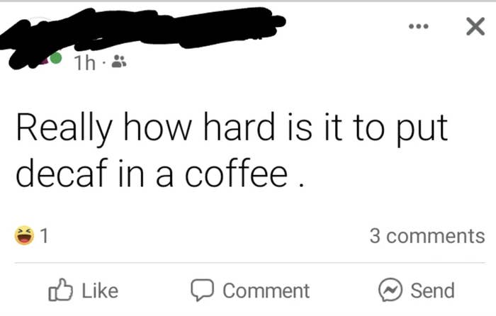 A social media post reads, "Really how hard is it to put decaf in a coffee." The post has 1 like, 3 comments, and 1 laughing reaction