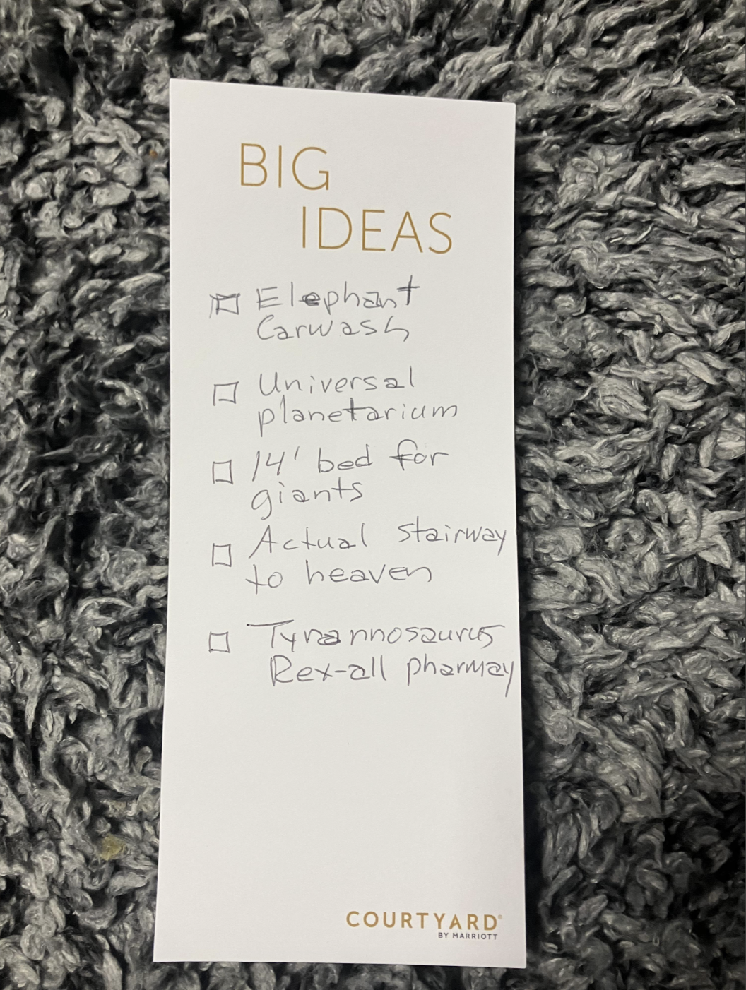 A list titled "Big Ideas" with items: Elephant Carwash, Universal planetarium, 14' bed for giants, Actual stairway to heaven, Tyrannosaurus Rex-at-all pharmacy