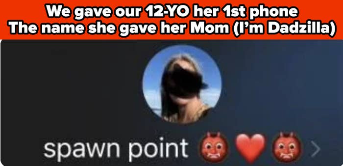 A 12-year-old's contact name for their mother as displayed on a smartphone: <code>spawn point</code> with two devil emojis bookending a heart emoji. Text above reads, "We gave our 12-YO her 1st phone. The name she gave her Mom (I'm Dadzilla)."