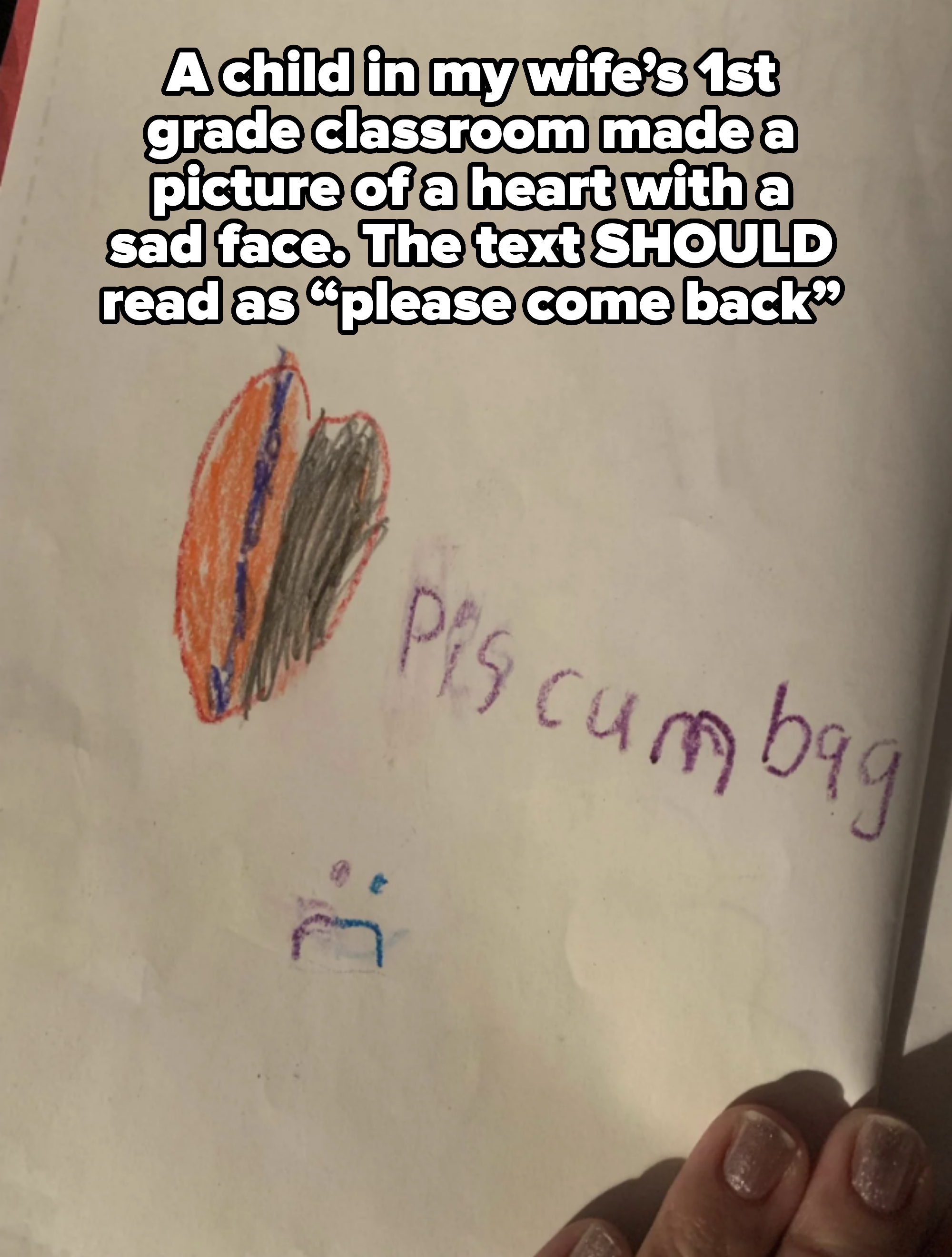 A child's drawing of a heart partially colored in and the words "pls cum bag" scribbled next to it with a sad face beneath
