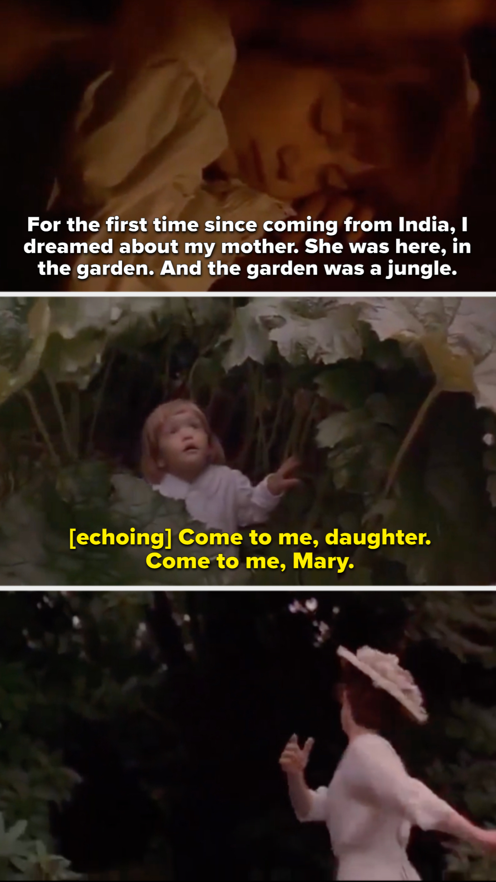 A girl dreams about her mother and a jungle garden, with a voice calling, "Come to me, daughter. Come to me, Mary." The young girl sees her mother, who runs away from her