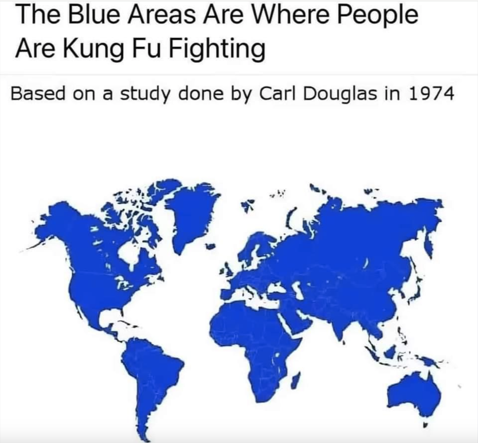 World map in blue, humorously suggesting all regions are where people are "Kung Fu Fighting," referencing a 1974 Carl Douglas study