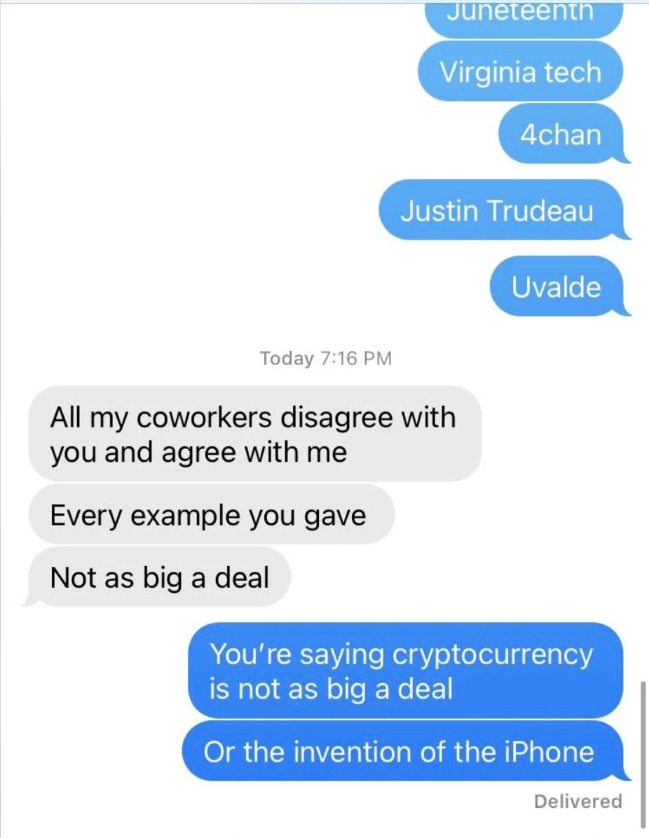 Text messages discussing importance: &quot;All my coworkers disagree with you and agree with me. Every example you gave. Not as big a deal.&quot; Response questions cryptocurrency and iPhone invention relevance