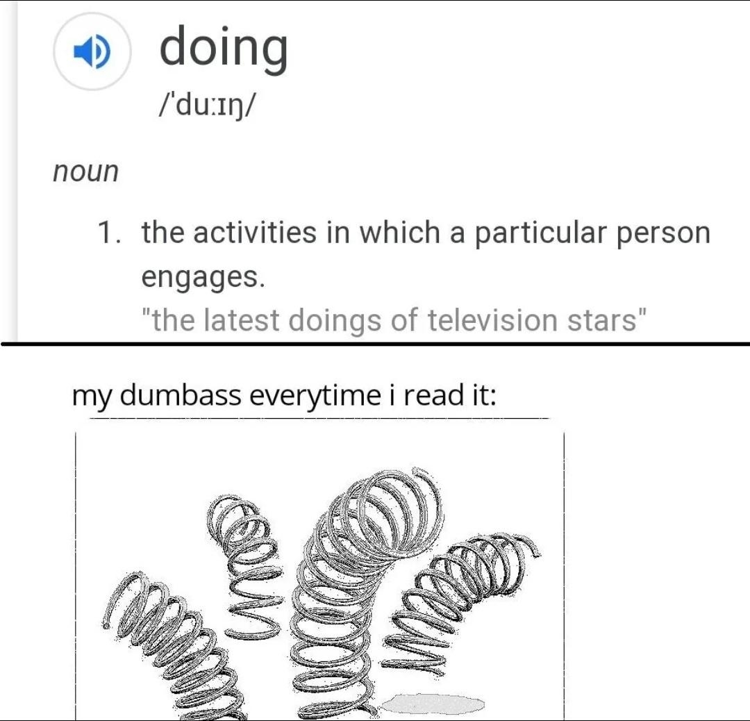 Definition of &quot;doing&quot; with a meme depicting confusion using a spring as a metaphor for mental struggle