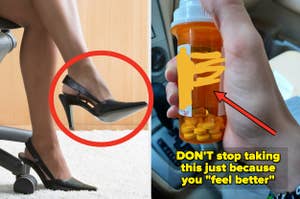 Person wearing high heels with heel circled; hand holding pill bottle with yellow pills; text advises not to stop taking medication when feeling better