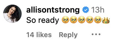 Instagram comment by allisonstrong with verified check: &quot;So ready&quot; followed by multiple eye emojis and a crown emoji. 14 likes
