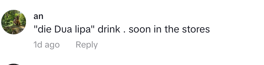 Comment mentioning "die Dua lipa drink, soon in the stores" with a reply option