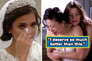 A crying bride wipes her eyes with a tissue. Two women embrace, one woman comforts the other who is crying, with text: "I deserve so much better than this."