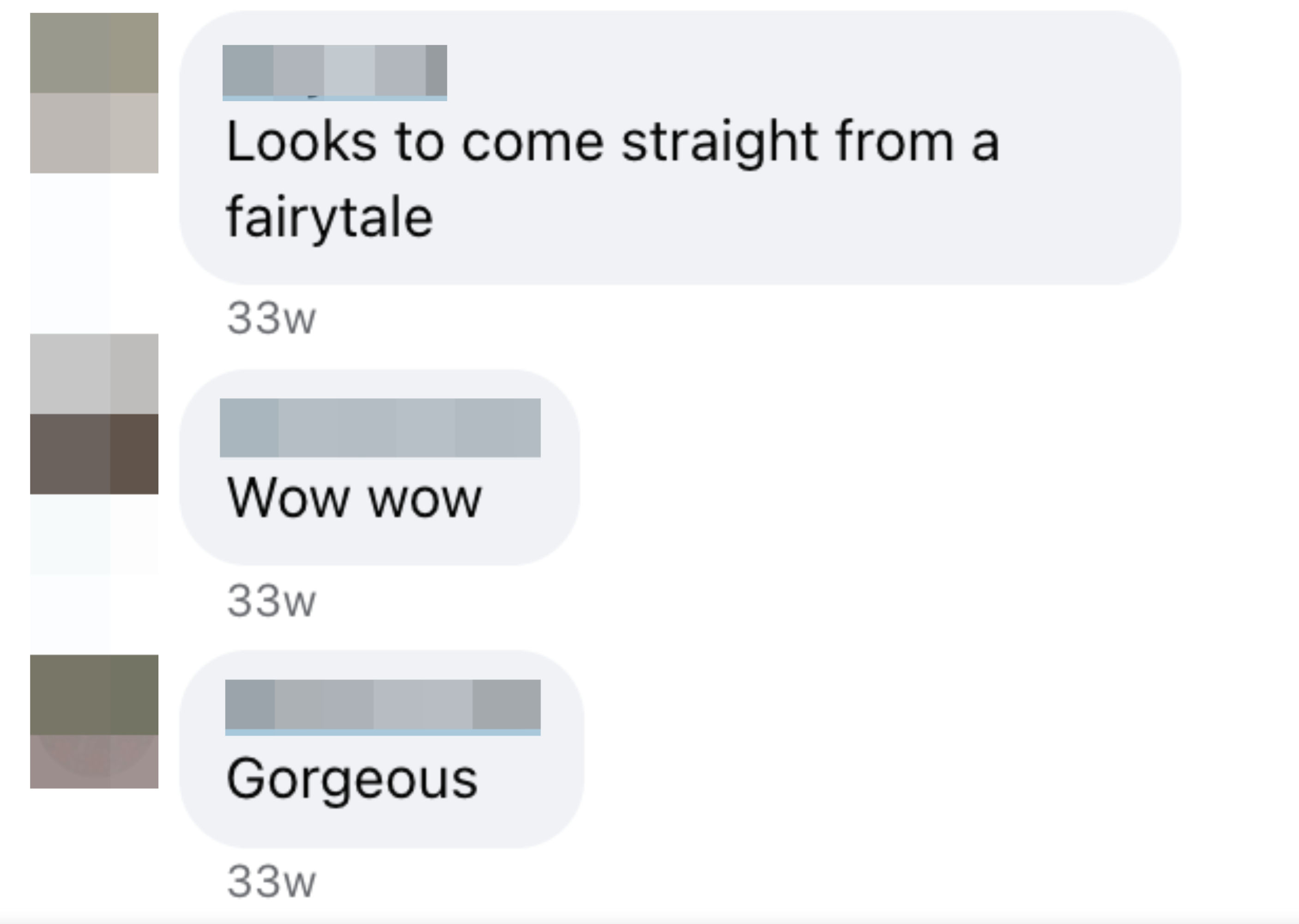 Comments appreciating something as looking "straight from a fairytale" and calling it "wow wow" and "gorgeous."