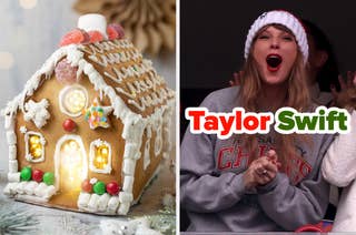 On the left, a gingerbread house with candy decor, and on the right, Taylor Swift in a knit hat and a sweatshirt, cheering with open mouth