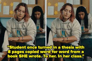 Two women in a classroom, one in focus at a desk. Text reads: "Student turned in a thesis with 8 pages copied from a book SHE wrote. To her. In her class."