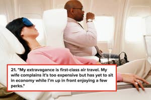 Man and woman in first-class cabin; man sips champagne while woman sleeps with eye mask on. Text: "My extravagance is first-class air travel. My wife complains it’s too expensive but has yet to sit in economy while I’m up in front enjoying a few perks."